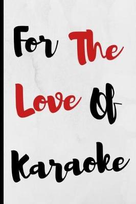 Book cover for For The Love Of Karaoke