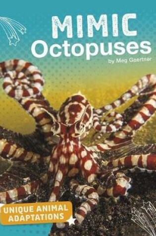 Cover of Unique Animal Adaptations Mimic Octopuses