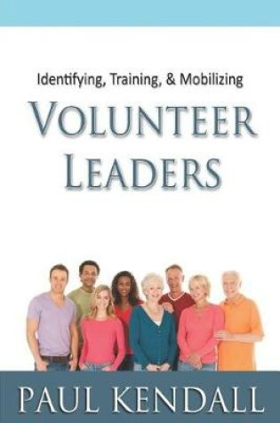 Cover of Identifying, Training, & Mobilizing Volunteer Leaders