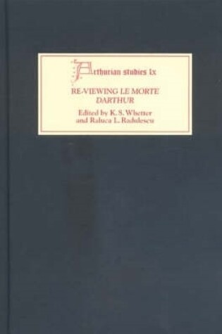 Cover of Re-Viewing Le Morte Darthur: Texts and Contexts, Characters and Themes