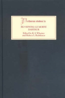 Book cover for Re-Viewing Le Morte Darthur: Texts and Contexts, Characters and Themes