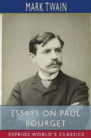 Cover of Essays on Paul Bourget (Esprios Classics)