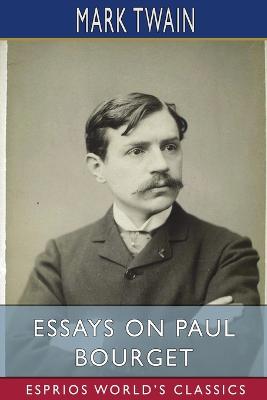 Book cover for Essays on Paul Bourget (Esprios Classics)