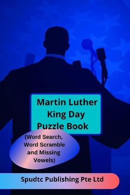 Book cover for Martin Luther King Day Puzzle Book (Word Search, Word Scramble and Missing Vowels)