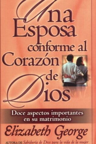 Cover of Una Esposa Conforme al Corazon de Dios