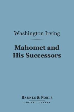 Cover of Mahomet and His Successors (Barnes & Noble Digital Library)