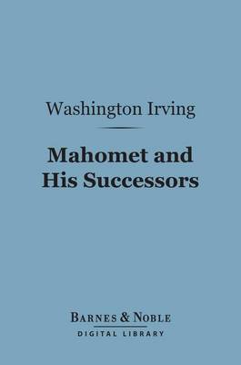 Book cover for Mahomet and His Successors (Barnes & Noble Digital Library)