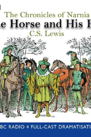 Cover of The Chronicles Of Narnia: The Horse And His Boy