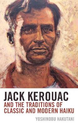 Book cover for Jack Kerouac and the Traditions of Classic and Modern Haiku