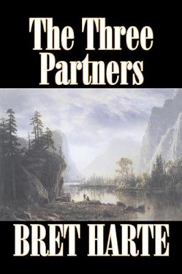 Book cover for The Three Partners by Bret Harte, Fiction, Westerns, Historical