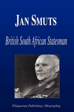 Cover of Jan Smuts - British South African Statesman (Biography)