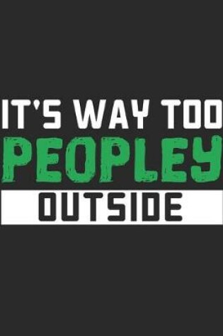 Cover of It's Way Too Peopley Outside