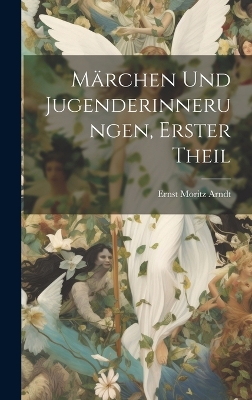 Book cover for Märchen Und Jugenderinnerungen, Erster Theil