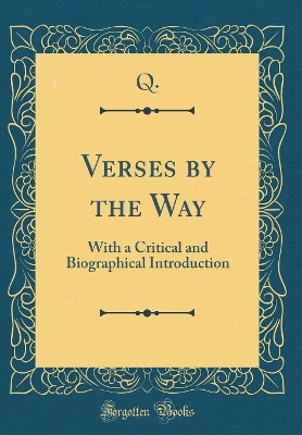 Book cover for Verses by the Way: With a Critical and Biographical Introduction (Classic Reprint)