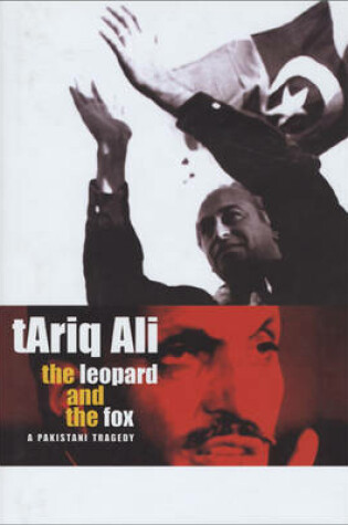 Cover of The Leopard and the Fox - A Pakistani Tragedy