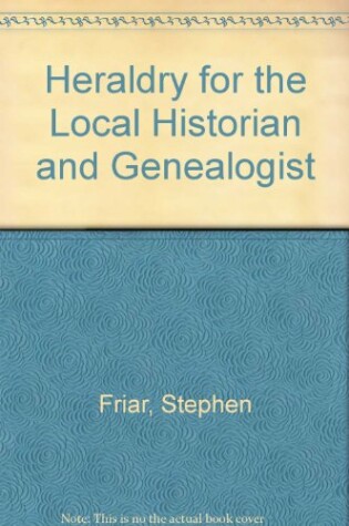 Cover of Heraldry for the Local Historian and Genealogist