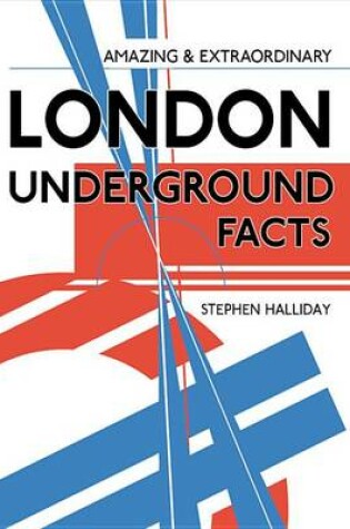 Cover of Amazing & Extraordinary London Underground Facts