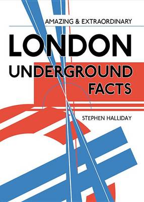 Cover of Amazing & Extraordinary London Underground Facts