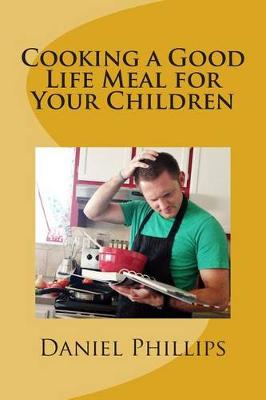 Book cover for Cooking a Good Life Meal for Your Chilren