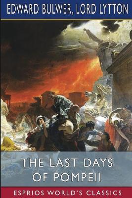 Book cover for The Last Days of Pompeii (Esprios Classics)