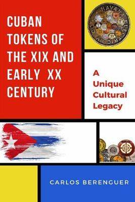 Book cover for Cuban Tokens of the XIX and Early XX Centuries