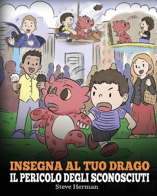 Book cover for Insegna al tuo drago il pericolo degli sconosciuti