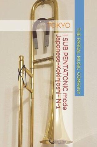 Cover of I SUB PENTATONIC mode Japonese-Kokinjoshi- TROMBONE N-1