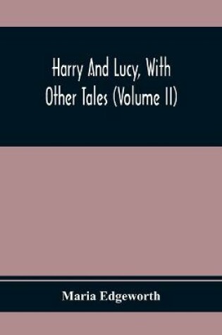 Cover of Harry And Lucy, With Other Tales (Volume II)