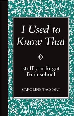 I Used to Know That by Caroline Taggart