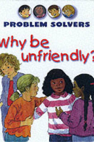 Cover of Why be Unfriendly?