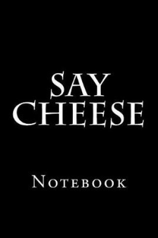 Cover of Say Cheese