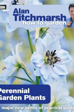 Cover of Alan Titchmarsh How to Garden: Perennial Garden Plants