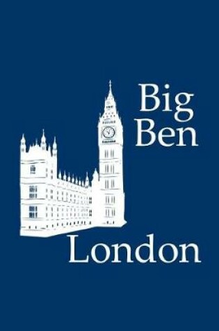 Cover of Big Ben in London - Lined Notebook with Navy Cover