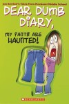 Book cover for Dear Dumb Diary: #2 My Pants Are Haunted