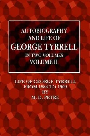 Cover of Autobiography of George Tyrrell Volume II