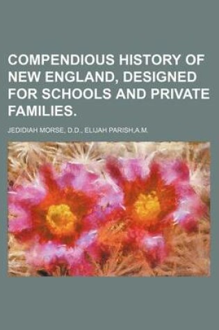 Cover of Compendious History of New England, Designed for Schools and Private Families.