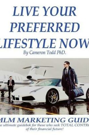 Cover of Live Your Preferred Lifestyle Now