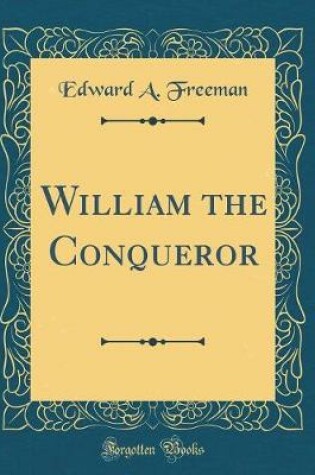 Cover of William the Conqueror (Classic Reprint)