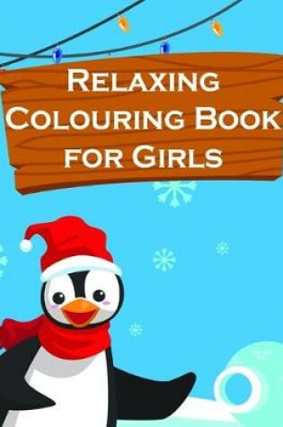 Cover of Relaxing Colouring Book for Girls