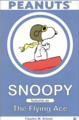 Cover of Snoopy Features as the Flying Ace