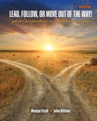 Book cover for Lead, Follow, or Move Out of the Way!: Global Perspectives in Literature and Film