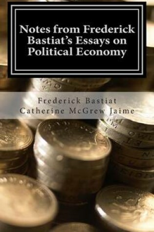 Cover of Notes from Frederick Bastiat's Essays on Political Economy