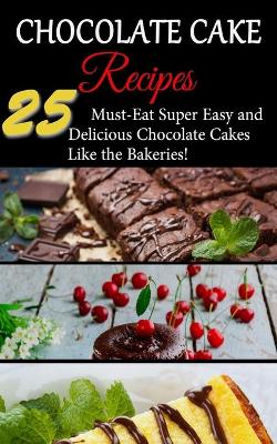 Cover of Chocolate Cake Recipes