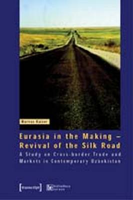 Book cover for Eurasia in the Making - Revival of the Silk Road