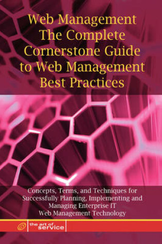 Cover of Web Applications - The Complete Cornerstone Guide to Web Applications Best Practices Concepts, Terms, and Techniques for Successfully Planning, Implementing and Managing Web Applications