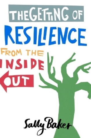 Cover of The Getting of Resilience from the Inside Out