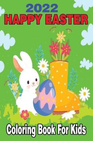 Cover of 2022 Happy Easter Coloring Book for Kids