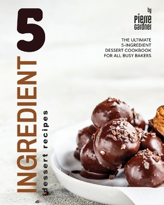 Book cover for 5-Ingredient Dessert Recipes