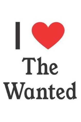 Cover of I Love the Wanted