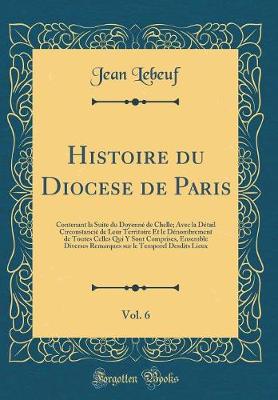 Book cover for Histoire du Diocese de Paris, Vol. 6
